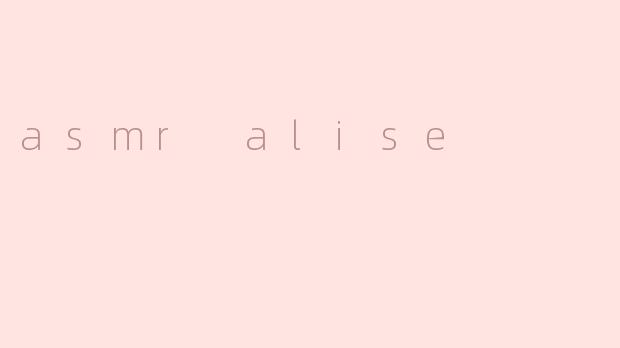 asmr alise